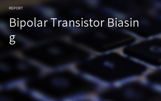 Bipolar Transistor Biasing