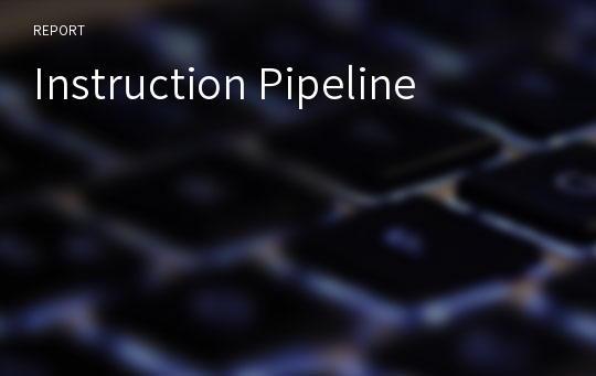 Instruction Pipeline