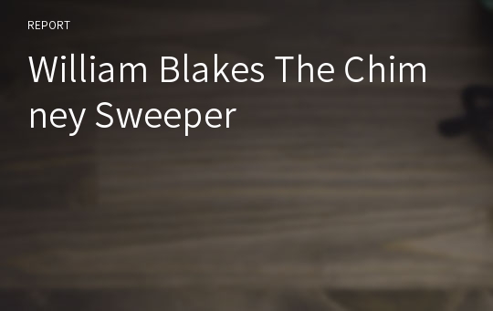 William Blakes The Chimney Sweeper