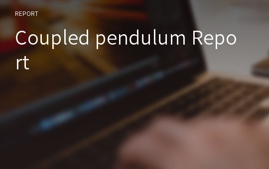 Coupled pendulum Report