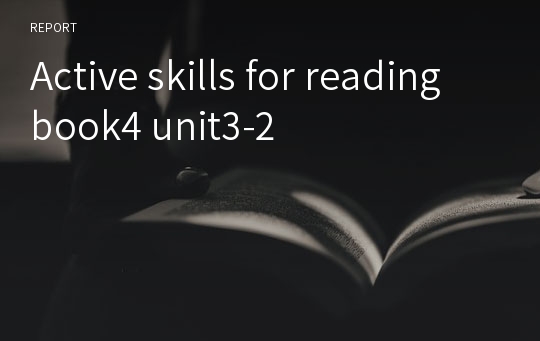 Active skills for reading book4 unit3-2