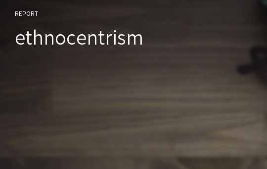 ethnocentrism