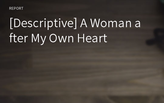 [Descriptive] A Woman after My Own Heart