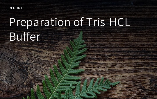 Preparation of Tris-HCL Buffer