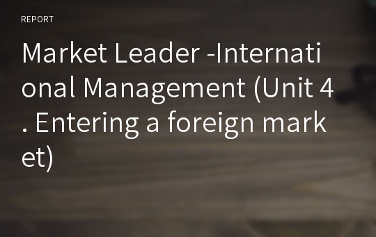 Market Leader -International Management (Unit 4. Entering a foreign market)