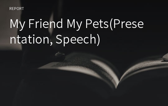 My Friend My Pets(Presentation, Speech)