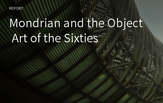 Mondrian and the Object Art of the Sixties