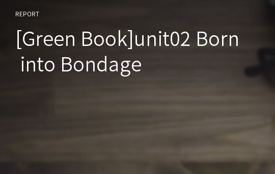 [Green Book]unit02 Born into Bondage