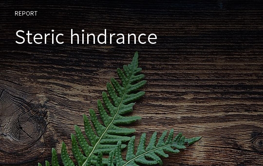 Steric hindrance