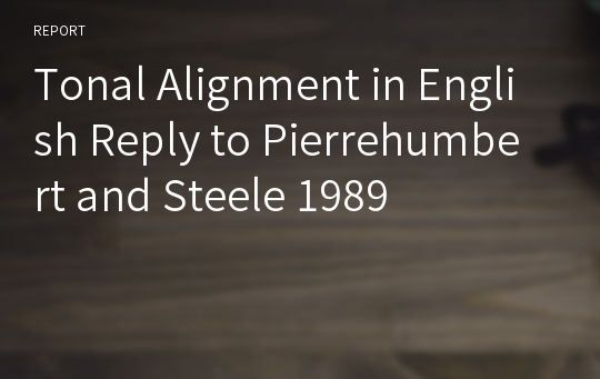 Tonal Alignment in English Reply to Pierrehumbert and Steele 1989