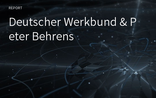 Deutscher Werkbund &amp; Peter Behrens