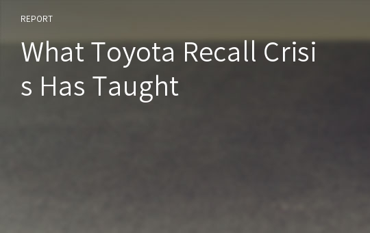 What Toyota Recall Crisis Has Taught