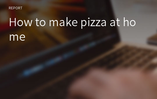 How to make pizza at home