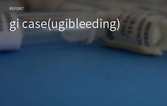 gi case(ugibleeding)