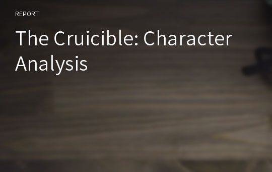 The Cruicible: Character Analysis