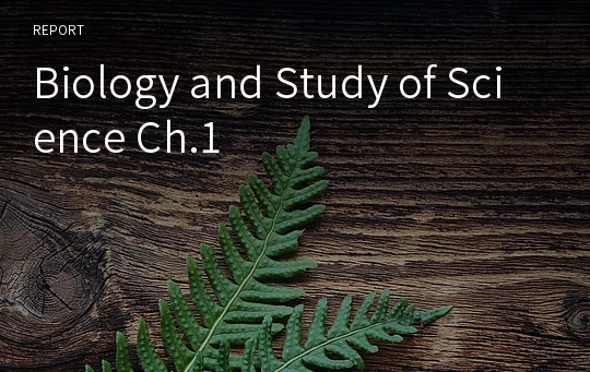 Biology and Study of Science Ch.1