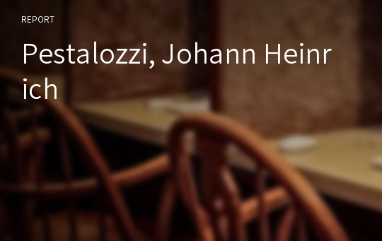 Pestalozzi, Johann Heinrich