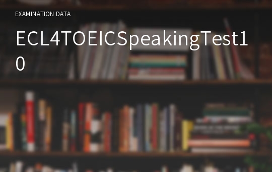 ECL4TOEICSpeakingTest10