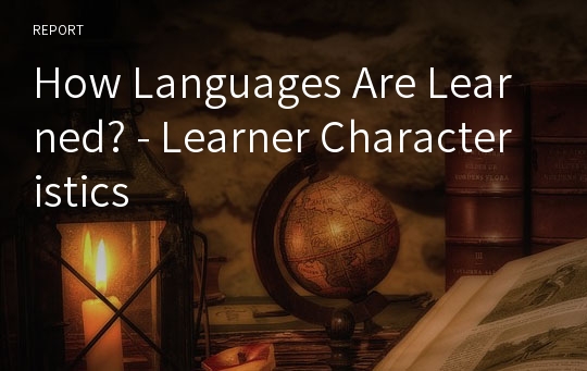 How Languages Are Learned? - Learner Characteristics