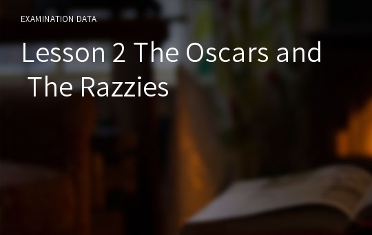 Lesson 2 The Oscars and The Razzies