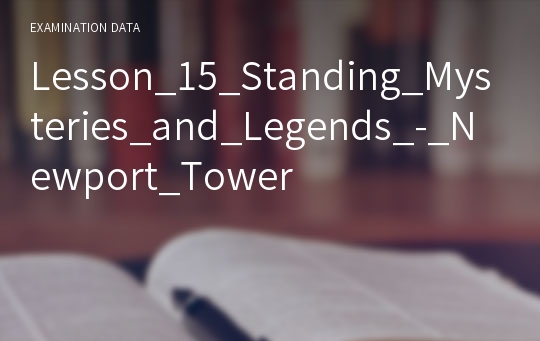 Lesson_15_Standing_Mysteries_and_Legends_-_Newport_Tower