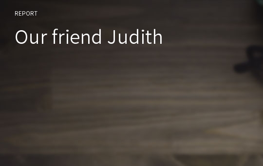 Our friend Judith