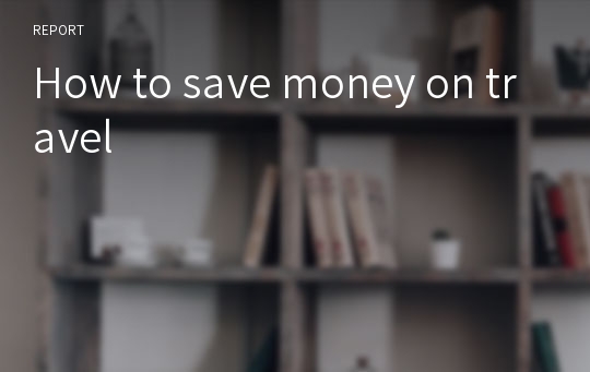 How to save money on travel