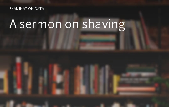 A sermon on shaving