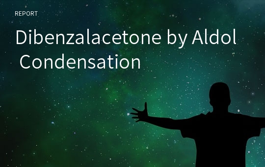 Dibenzalacetone by Aldol Condensation