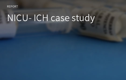 NICU- ICH case study