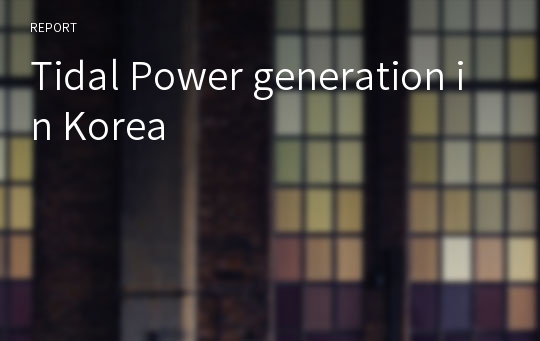 Tidal Power generation in Korea