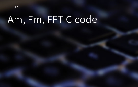 Am, Fm, FFT C code