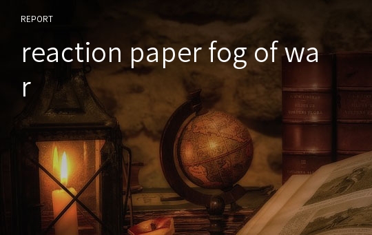 reaction paper fog of war