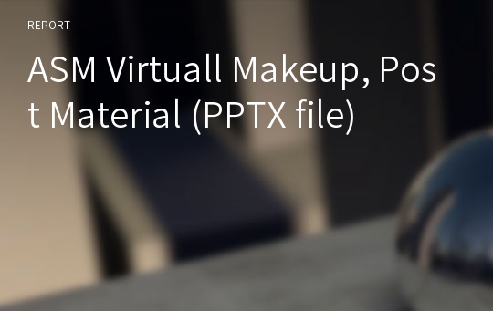 ASM Virtuall Makeup, Post Material (PPTX file)