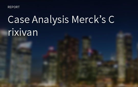 Case Analysis Merck’s Crixivan