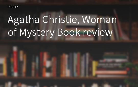 Agatha Christie, Woman of Mystery Book review