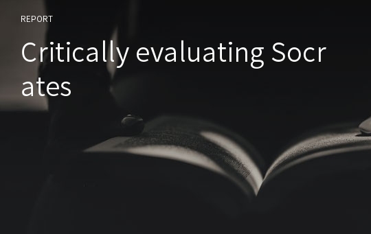 Critically evaluating Socrates