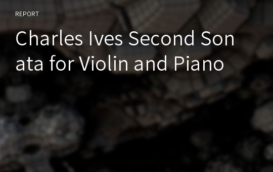 Charles Ives Second Sonata for Violin and Piano