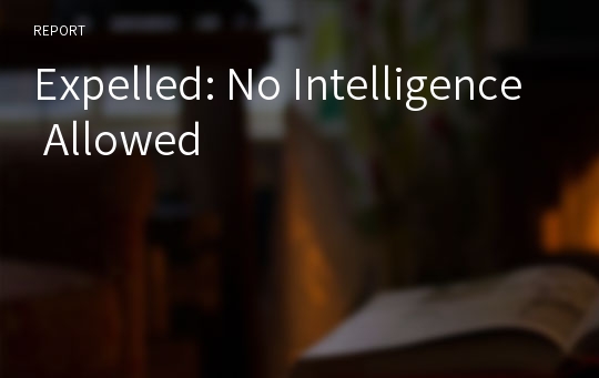 Expelled: No Intelligence Allowed