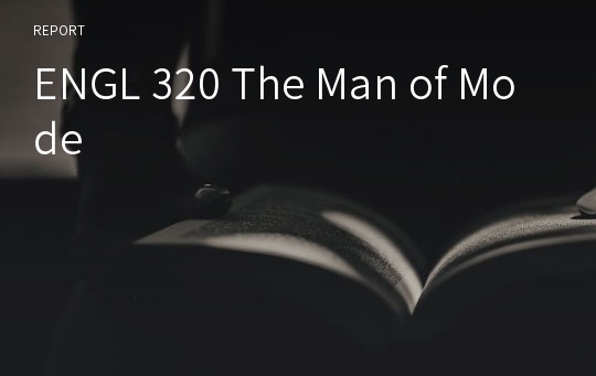 ENGL 320 The Man of Mode