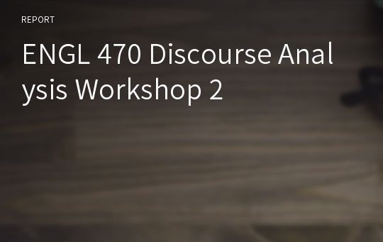 ENGL 470 Discourse Analysis Workshop 2