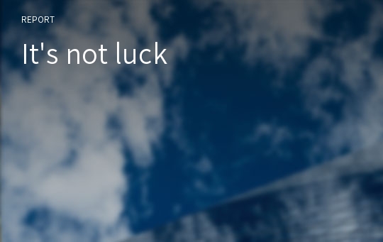 It&#039;s not luck