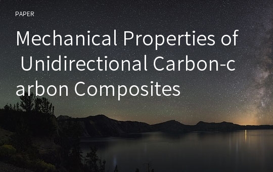 Mechanical Properties of Unidirectional Carbon-carbon Composites