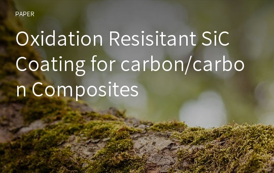 Oxidation Resisitant SiC Coating for carbon/carbon Composites