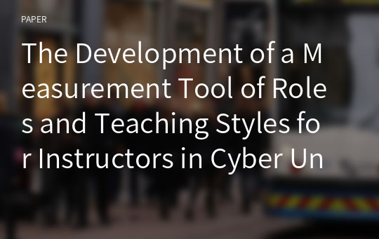 The Development of a Measurement Tool of Roles and Teaching Styles for Instructors in Cyber Universities