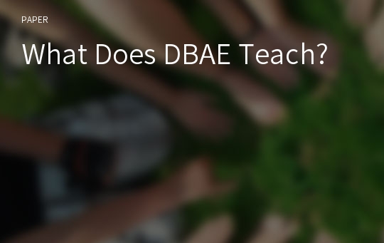 What Does DBAE Teach?