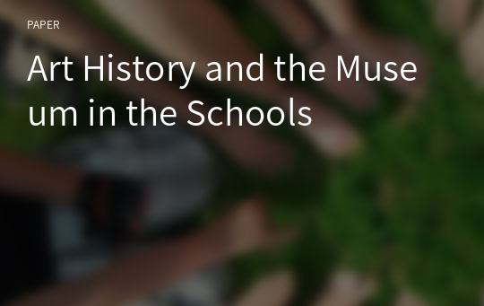 Art History and the Museum in the Schools