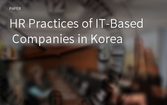 HR Practices of IT-Based Companies in Korea