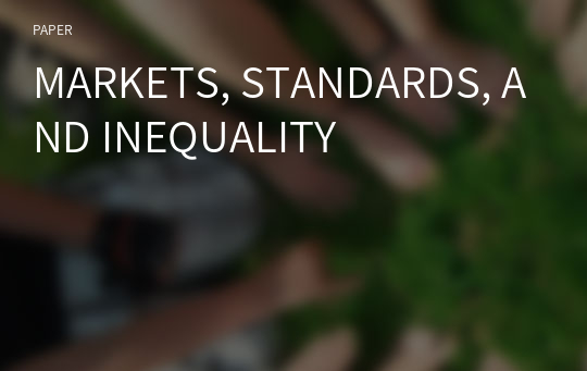 MARKETS, STANDARDS, AND INEQUALITY