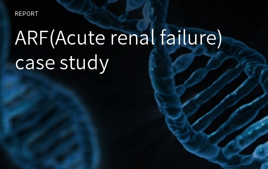 ARF(Acute renal failure) case study